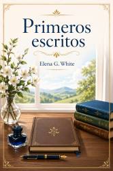 PRIMEROS ESCRITOS ELENA G. THE WHITE TAPA BLANDA