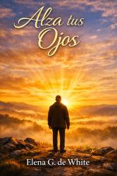 ALZA TUS OJOS - ELENA G. WHITE